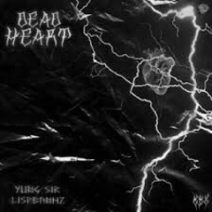 DEAD HEART w/ LISPBANHZ