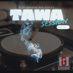 (MIXTAPE) TAWA SESSION EPISODE 3