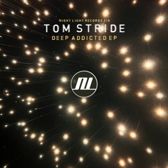 Tom Stride - Deep Addicted - Night Light Records
