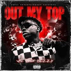 WncWhopBezzy X Out My Top