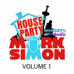 Mark Simon's House Party - (Mersey Radio Mix Part One)
