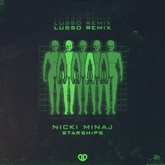 Nicki Minaj - Starships (LUSSO Remix) [DropUnited Exclusive]