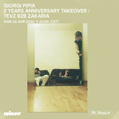 Giorgi Pipia 2 Years Anniversary Takeover : Tevz B2B Zakaria - 30 Avril 2022