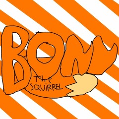 Bony the squirrel theme song