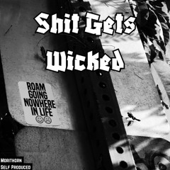 Shit Gets Wicked