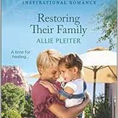 Read [EBOOK EPUB KINDLE PDF] Restoring Their Family: An Uplifting Inspirational Romance (True North