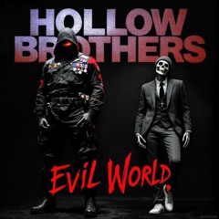 Hollow Brothers - Evil World [Official Audio]