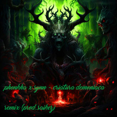 Phonkha X SYNN - Criatura demoníaca [saikez remix]