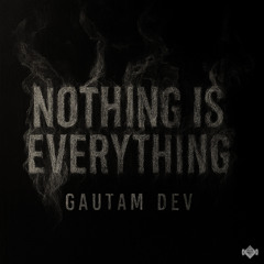 Nothing is Everything