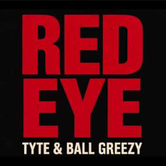 Tyte, Ball Greezy - Red Eye
