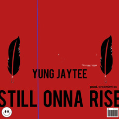 Still Onna Rise (prod. prodm0rr1ss)