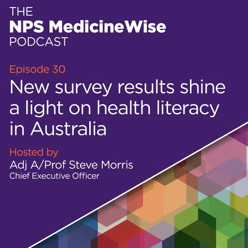 Episode 30: New survey results shine a light on health literacy in Australia