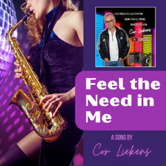 Feel the Need in Me