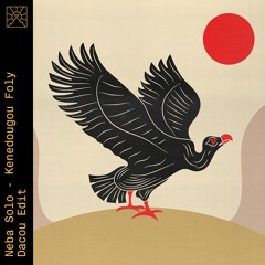 SINCHI EDITS 23 - Neba Solo - Kenedougou Foly (Dacou Edit)