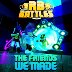 RB Battles - The Friends We Made (Official Audio)