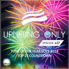 Uplifting Only 627 - Tune of the Year Vote 2024 - Top 25 Countdown (Feb 13, 2025) {WORK IN PROGRESS}