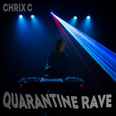 Quarantine Rave