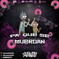 PA' QUE SE MUERDAN (JhojanPerezDJ)CHANCLA EDITION