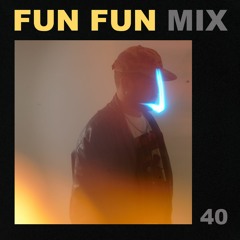 Fun Fun Mix 40 - Demian