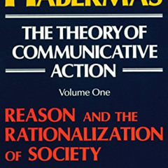 [Free] PDF 📚 The Theory of Communicative Action, Volume 1: Reason and the Rationaliz