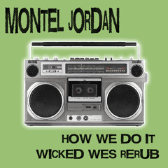 This is how we do it (Wicked Wes Re-Rub)FREE DOWNLOAD