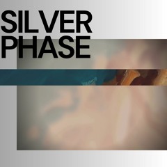 SILVER PHASE