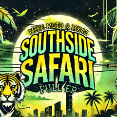 MIKE MOTO x MX42 x JAYNBEATS - SOUTHSIDE SAFARI *FULL EP*