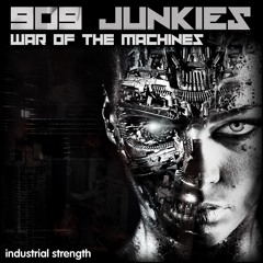 909 Junkies - War Of The Machines