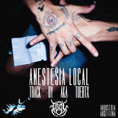 Anestesia Local x Aka Tuertx