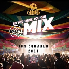 Ion Squared - So you think you can MIX! 2024