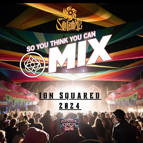 Ion Squared - So you think you can MIX! 2024