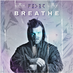 Feder - Breathe (DJ Sixter Remix)