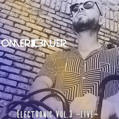 DJ Omer Bauer - Electronic Vol.3 -LIVE-