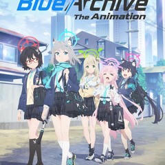 40mP – 青春の アーカイブ ( blue archive the animation op)