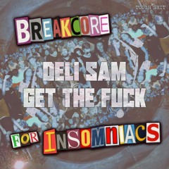 Deli Sam - Get The Fuck