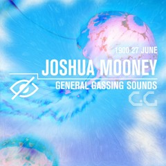 JOSHUA MOONEY - GeneralGassing 002