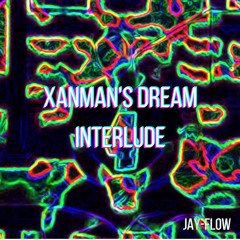 XANMAN’S DREAM (Prod. Sleepy Eli)