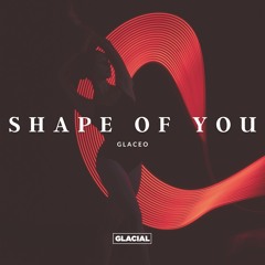 Slowed + Reverb | Ed Sheeran - Shape Of You (Glaceo Remix) [Free Copyright]