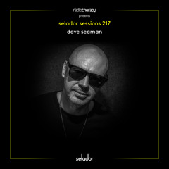 Selador Sessions 217 | Dave Seaman's Radio Therapy
