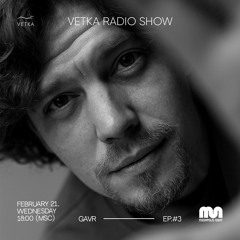 Gavr - Vetka Radio Show EP#3 (Megapolis Night)