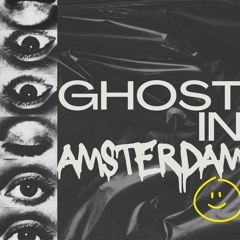 Ghost In Amsterdam