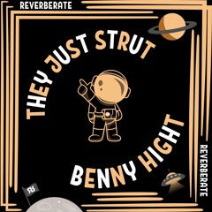 Benny Hight - They Just Strut edit