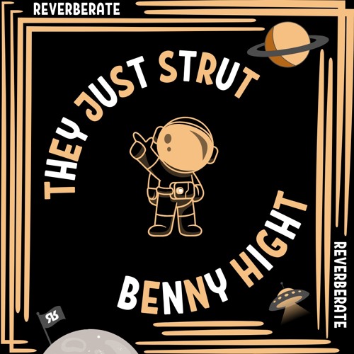 Benny Hight - They Just Strut edit