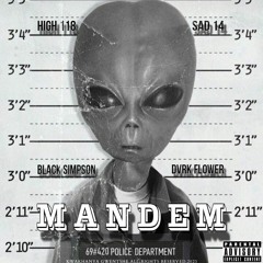 MANDEM (FT SAD14 , BLACK SIMPSON & DVRK FLXOWERS)
