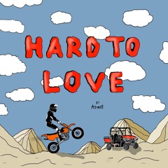 Hard To Love (Prod. aswell)