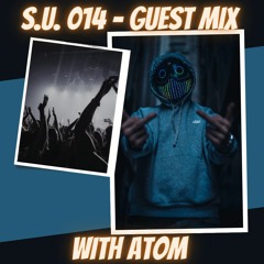 014 - Sounds from the Underground - Guest Mix Special: Atom