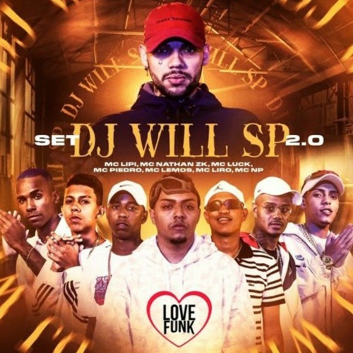 SET DJ WILL SP 2.0 - MC Lipi, MC Liro, MC Lemos, MC Piedro, MC NP, MC Nathan ZK e MC Luck