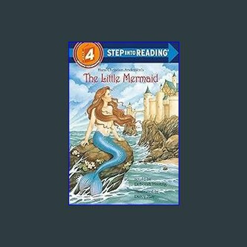 Stream #^Ebook ⚡ The Little Mermaid (Step into Reading, Step 4) pdf by  Trescakowal | Listen online for free on SoundCloud
