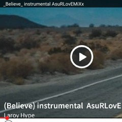 (Believe) instrumental AsuRLovEMiXx .m4a