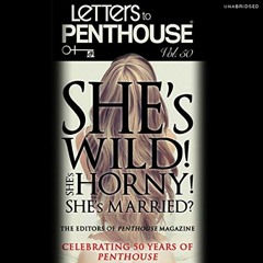 ✔️ [PDF] Download Letters to Penthouse Vol. 50: She's Wild! She's Horny! She's Married? by  Pent